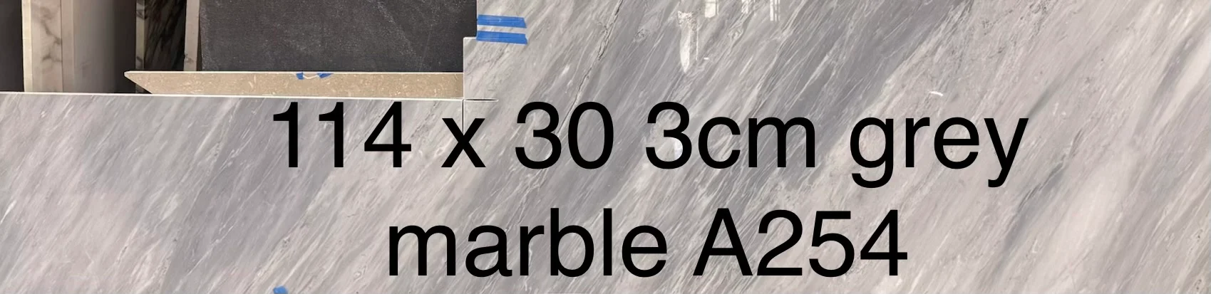 GREY MARBLE, 114" x 30"